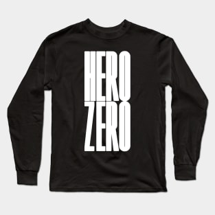 from zero to hero Long Sleeve T-Shirt